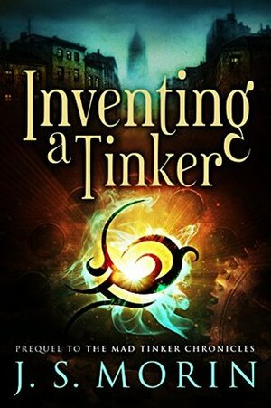 Inventing a Tinker: Short story prequel by J.S. Morin