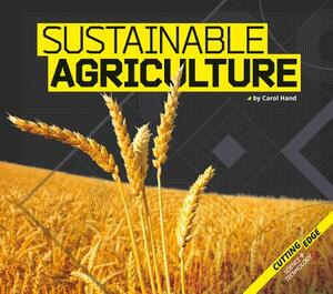 Sustainable Agriculture by Carol Hand