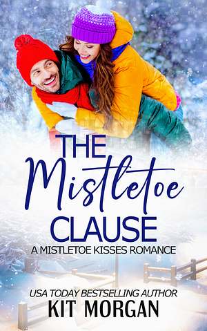 The Mistletoe Clause by Kit Morgan