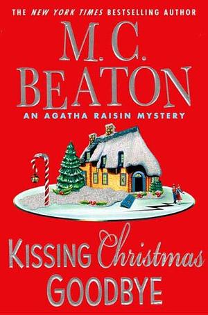 Kissing Christmas Goodbye by M.C. Beaton