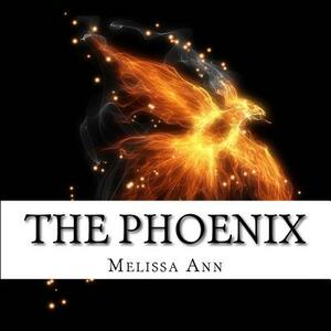 The Phoenix by Melissa Ann