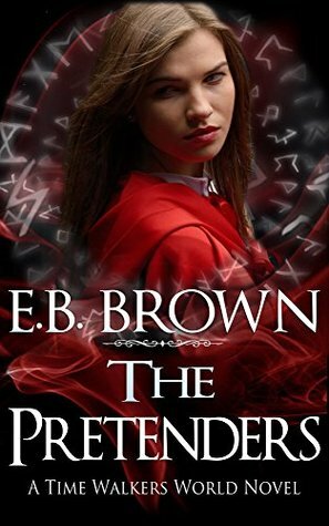 The Pretenders: A Time Walkers World Novel by E.B. Brown
