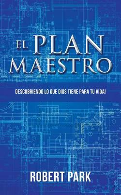 El Plan Maestro by Robert Park