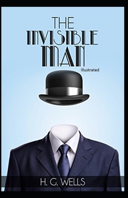 The Invisible Man Illustrated by H.G. Wells