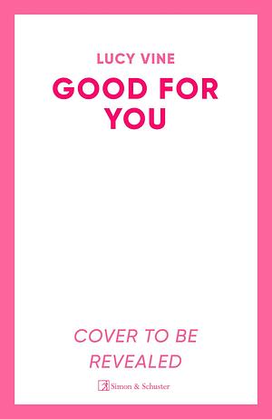 Good For You by Lucy Vine