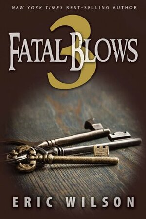 Three Fatal Blows by Eric Wilson