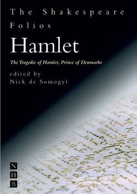 Hamlet: The Tragedie of Hamlet, Prince of Denmarke by William Shakespeare