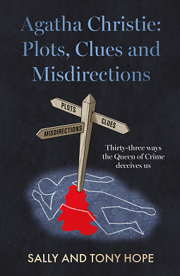 Agatha Christie: Plots, Clues and Misdirections by Tony Hope, Sally Hope