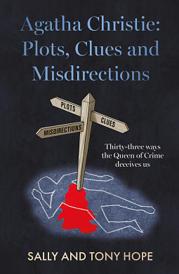 Agatha Christie: Plots, Clues and Misdirections by Sally Hope, Tony Hope