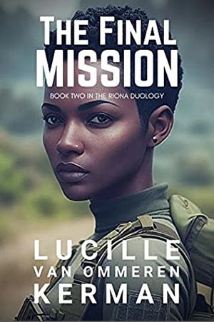 The Final Mission by Lucille van Ommeren-Kerman