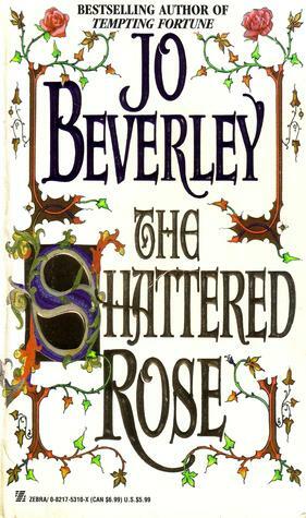 The Shattered Rose by Jo Beverley