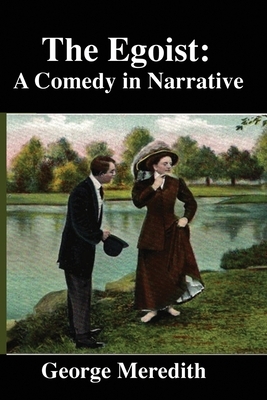The Egoist: A Comedy in Narrative by George Meredith