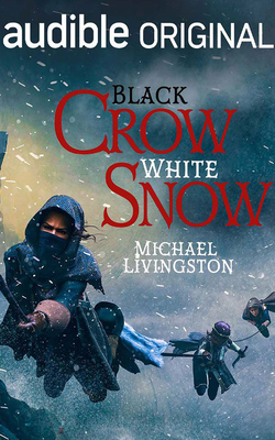 Black Crow, White Snow by Michael Livingston
