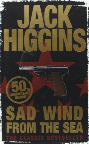 Sad Wind From The Sea by Jack Higgins, Harry Patterson