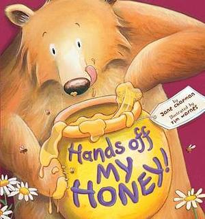 Hands off My Honey! by Jane Chapman, Jane Chapman, Tim Warnes