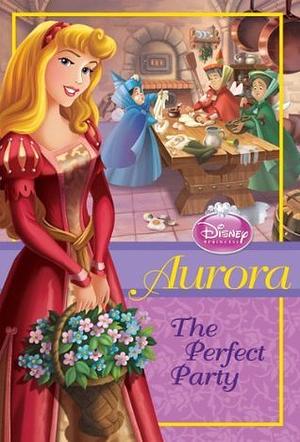 Aurora The Perfect Party by Wendy Loggia