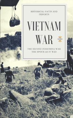 Vietnam War: The Second Indochina War by The History Hour