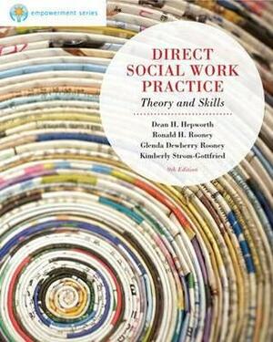 Brooks/Cole Empowerment Series: Direct Social Work Practice by Kim Strom-Gottfried, Dean H. Hepworth, Ronald H. Rooney, Jo Ann Larsen, Glenda Dewberry Rooney