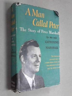 Man Called Peter: Peter Marshall by Catherine Hall, Catherine Hall