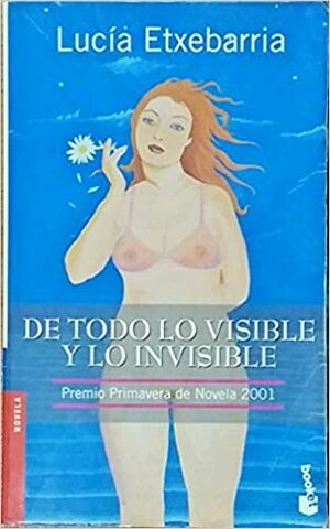 De lo visible y lo invisible by Lucía Etxebarria