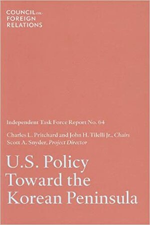 U.S. Policy Toward the Korean Peninsula by Scott A. Snyder, John H. Tilelli Jr., Charles L. Pritchard