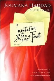 Invitation to a Secret Feast: Selected Poems by Khaled Mattawa, Joumana Haddad