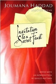 Invitation to a Secret Feast: Selected Poems by Joumana Haddad, Khaled Mattawa