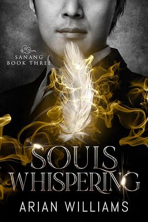 Souls Whispering by Arian Williams, Arian Williams