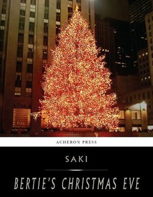 Bertie's Christmas Eve by Saki