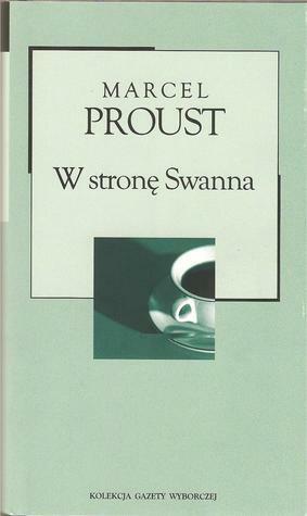 W stronę Swanna by Marcel Proust