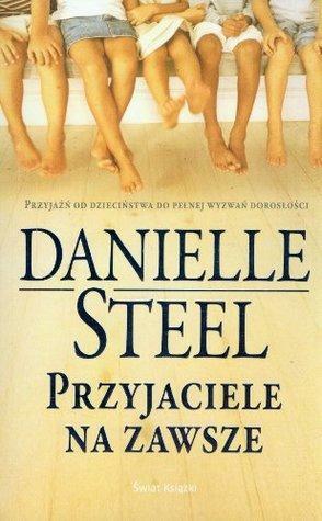Przyjaciele na zawsze by Danielle Steel