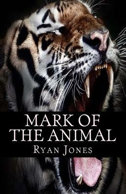 Mark of The Animal by Ryan Jones