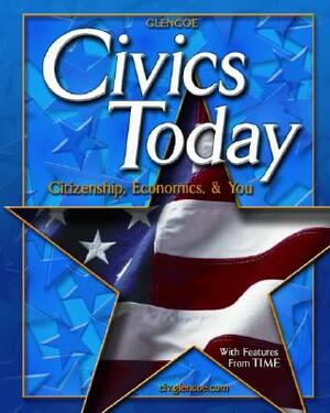 Civics Today: Citizenship, Economics & You, Online Student Edition, 5-Year Subscription Per Student [With CDROM] by McGraw-Hill, Richard C. Remy