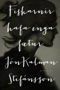 Fiskarnir hafa enga fætur by Jón Kalman Stefánsson