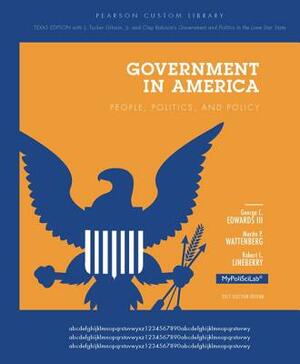 Government in America, Texas Edition by Martin P. Wattenberg, Robert L. Lineberry, George C. Edwards
