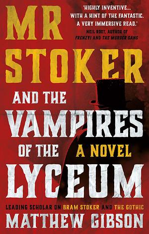 Mr Stoker and the Vampires of the Lyceum by Matthew Gibson