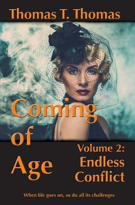 Coming of Age: Volume 2: Endless Conflict by Thomas T. Thomas