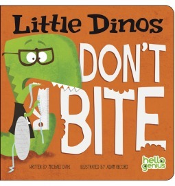 Little Dinos Don't Bite by Michael Dahl, Adam Record