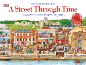 A Street Through Time: A 12,000 Year Journey Along the Same Street by 