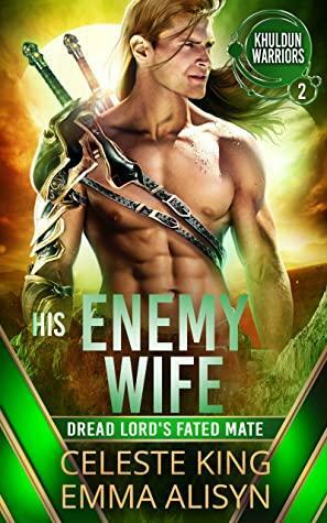 His Enemy Wife: Dread Lord's Fated Mate by Sora Stargazer, Emma Alisyn, Celeste King