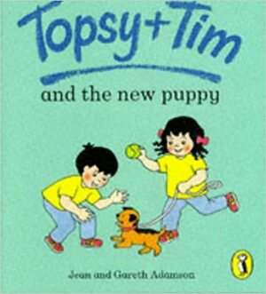 Topsy And Tim And The New Puppy by Jean Adamson, Gareth Adamson