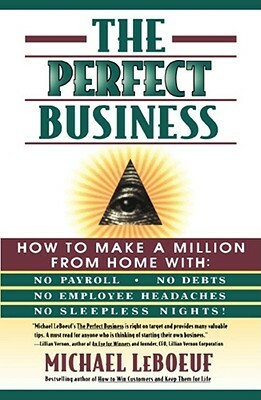 The Perfect Business by Lebouef, Michael LeBoeuf, Micheal Le Boeuf