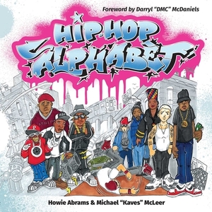 Hip-Hop Alphabet by Howie Abrams