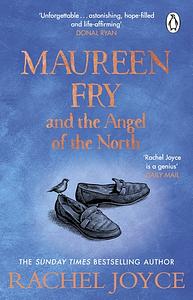 Maureen Fry and the Angel of the North by Rachel Joyce