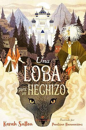 Una Loba para un Hechizo by Pauliina Hannuniemi, Karah Sutton, Karah Sutton, Susana Rodríguez Álvarez