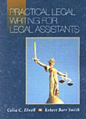 Practical Legal Writing for Legal Assistants by Robert Barr Smith, Celia C. Elwell