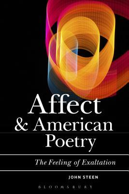 Affect, Psychoanalysis, and American Poetry: This Feeling of Exaltation by John Steen
