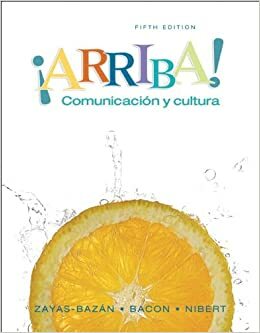 ¡Arriba!: comunicación y cultura by Eduardo Zayas-Bazán, Holly J. Nibert
