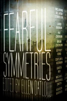 Fearful Symmetries: An Anthology of Horror by 