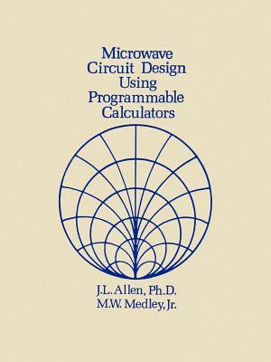 Microwave Circuit Design Using Programmable Calculators by J. L. Allen